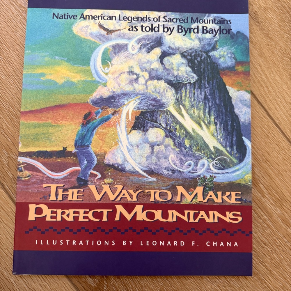 The Way to Make Perfect Mountains Byrd Baylor Native American Legends Chana Book